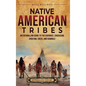 Native American Tribes: An Enthralling Guide to the Cherokee, Chickasaw, Choctaw, Creek, and Seminole - Hardcover