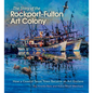The Story of the Rockport-Fulton Art Colony: How a Coastal Texas Town Became an Art Enclave - Hardcover