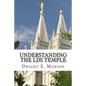 Understanding The LDS Temple: Experiencing God's Love - Paperback