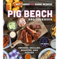 Pig Beach BBQ Cookbook: Smoked, Grilled, Roasted, and Sauced - Hardcover