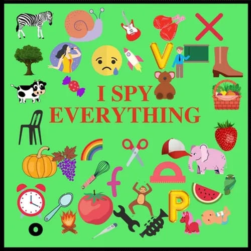 I Spy Everything: Puzzle Book For Kids, A Z Fun Guessing Game for kids Toddlers of Different Ages 2-3-4-5-6 year old, Pre-School Activit - Paperback