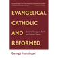 Evangelical, Catholic, and Reformed: Essays on Barth and Other Themes - Paperback