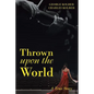 Thrown upon the World: A True Story - Paperback