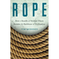 Rope: How a Bundle of Twisted Fibers Became the Backbone of Civilization - Hardcover
