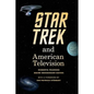Star Trek and American Television - Paperback