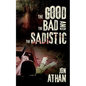 The Good, the Bad, and the Sadistic - Paperback