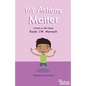 My Actions Matter: A Book on Life Values - Paperback