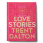 Love Stories: Uplifting True Stories about Love from the Internationally Bestselling Author of Boy Swallows Universe - Hardcover