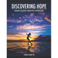 Discovering Hope: Beginning the Journey Toward Hope in Chronic Illness - Paperback