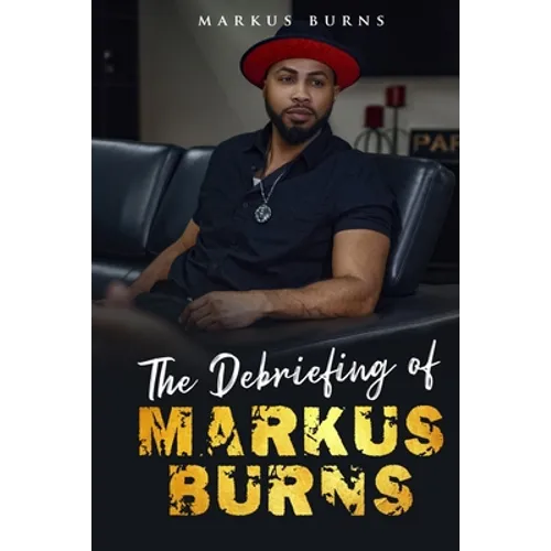 The Debriefing of Markus Burns - Paperback