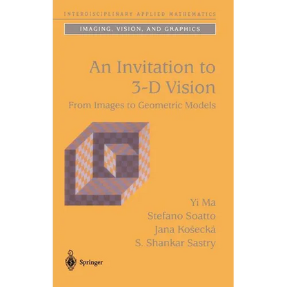 An Invitation to 3-D Vision: From Images to Geometric Models - Hardcover