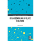Disassembling Police Culture - Paperback