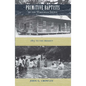 Primitive Baptists of the Wiregrass South: 1815 to the Present - Hardcover