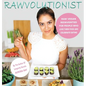 Rawvolutionist: Raw Vegan Reinvented For People Who Love Their Food And Celebrate Eating - Hardcover