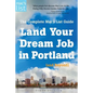 Land Your Dream Job in Portland (and Beyond): The Complete Mac's List Guide - Paperback