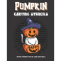 Pumpkin Carving Stencils: 50 Fun Stencils For All Ages and Skills (Halloween Crafts) - Paperback