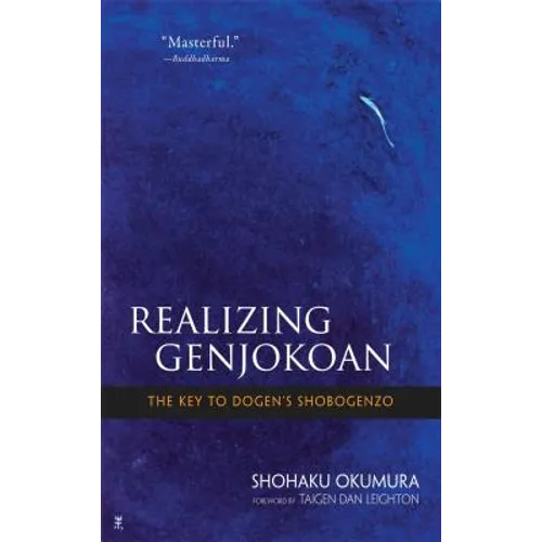 Realizing Genjokoan: The Key to Dogen's Shobogenzo - Paperback