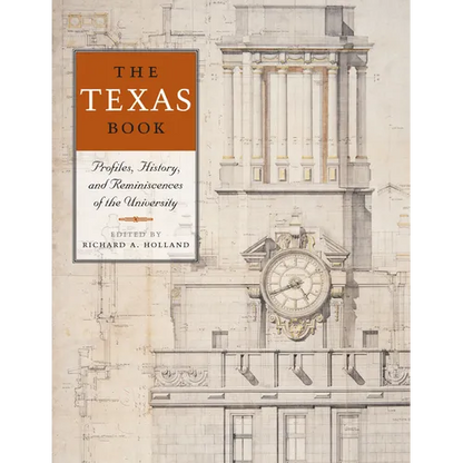 The Texas Book: Profiles, History, and Reminiscences of the University - Paperback