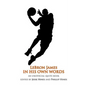 LeBron James In His Own Words: An Unofficial Quotebook - Paperback