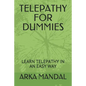Telepathy for Dummies: Learn Telepathy in an Easy Way - Paperback