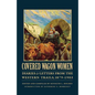 Covered Wagon Women, Volume 11: Diaries and Letters from the Western Trails, 1879-1903 - Paperback