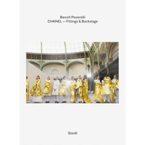 Benoît Peverelli: Chanel - Fittings and Backstage - Hardcover