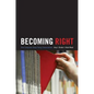 Becoming Right: How Campuses Shape Young Conservatives - Paperback