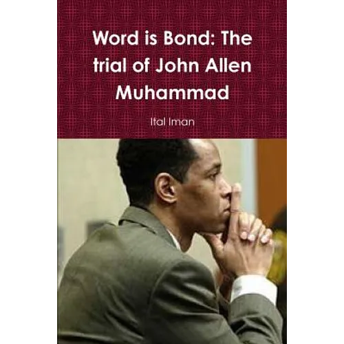 Word is Bond: The trial of John Allen Muhammad - Paperback