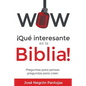 Wow Que interesante es la Biblia: Preguntas para pensar, preguntas para creer - Paperback