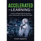 Accelerated Learning: Science of Rapid Skill Acquisition- Learn, Remember, & Master New Skills - Paperback