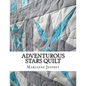 Adventurous Stars: A paper pieced quilt - Paperback