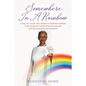 Somewhere In A Rainbow: Living in a world with a mental or substance problem is like living in a world of unconscious and conscious paranoia and lonel - Paperback