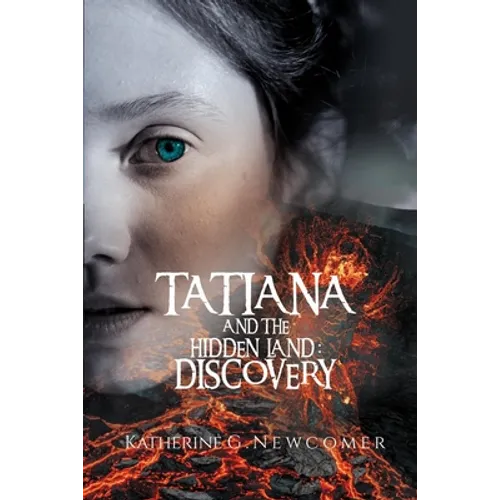 Tatiana and the Hidden Land: Discovery - Paperback