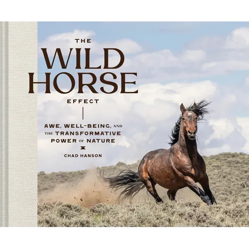 The Wild Horse Effect: Awe, Well-Being, and the Transformative Power of Nature - Hardcover
