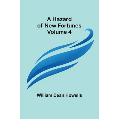 A Hazard of New Fortunes - Volume 4 - Paperback