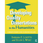 Developing Quality Dissertations in the Humanities: A Graduate Student's Guide to Achieving Excellence - Paperback