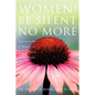 Women! Be Silent No More - Paperback