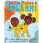 Charlie Makes a Splash! - Hardcover