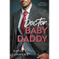 Doctor Baby Daddy: An age gap, surprise pregnancy, medical romance - Paperback