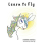 Learn to Fly: An illustrated book for adults and teens navigating grief and loss - Paperback