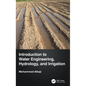 Introduction to Water Engineering, Hydrology, and Irrigation - Hardcover