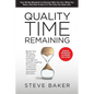 Quality Time Remaining: Your 90 Day Blueprint to Discover Who You Are, What You Want, and How to Get It in the Time You Have Left - Paperback