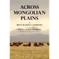 Across Mongolian Plains: A Naturalist's Account of China's 'Great Northwest' - Paperback