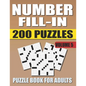 Number Fill In Puzzle Book For Adults (Volume 5): 200 Number Fill-Ins Puzzles And 12,000+ Numbers To Fill (Number Fill-In Puzzle Books for Adults) - Paperback