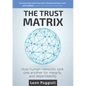 The Trust Matrix: How human networks rank one another for integrity and dependability - Paperback