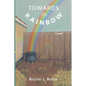 Toward the Rainbow: a Larry the Lepruchaun Novel - Paperback