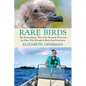 Rare Birds: The Extraordinary Tale of the Bermuda Petrel and the Man Who Brought It Back from Extinction - Paperback