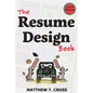 The Resume Design Book: How to Write a Resume in College & Influence Employers to Hire You [Color Edition] - Paperback