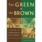 The Green and the Brown: A History of Conservation in Nazi Germany - Paperback