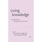 Living Knowledge: The Dynamics of Professional Service Work - Hardcover